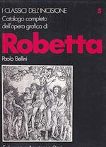 Catalogo Completo Dell'Opera Grafica Di Robetta