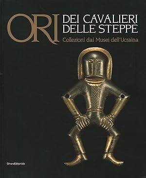 ORI DEI CAVALIERI DELLE STEPPE. Collezioni dai Musei dell'Ucraina - copertina