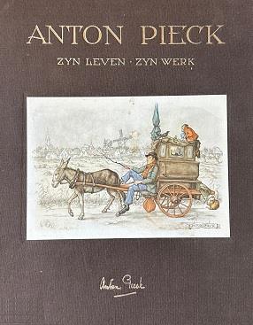 ANTON PIECK. Zyn leven - Zyn werk - copertina