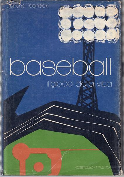 Baseball Il Gioco Della Vita - Bruno Beneck - Castello - Bruno Bene - copertina