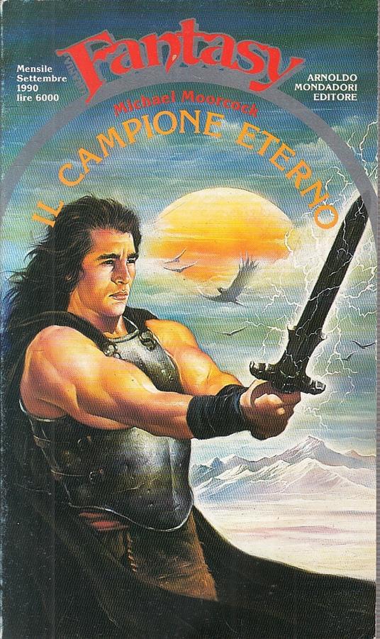 Urania Fantasy N.28 Il Campione Eterno - Moorcock - Mondadori- 1990- B- Xfs - Michael Moorcock - copertina