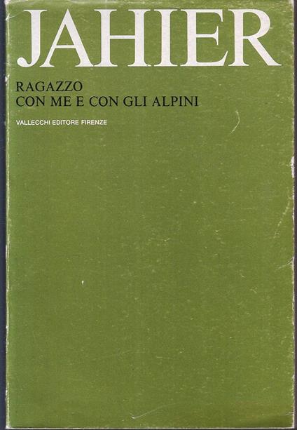 Ragazzo Con Me E Con Gli Alpini- Jahier- Vallecchi- Opere 3-- 1967- B-Yfs170 - copertina