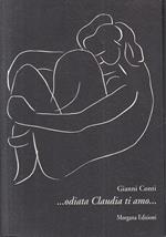 Odiata Claudia Ti Amo - Gianni Conti - Morgana - Chimera 2-- 1993- B- Yfs172