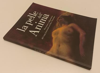 La Pelle Dell'Anima Catalogo - Anna Mavilla - Collecchio - Anna Mavilla - copertina