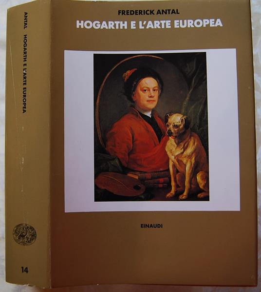 Hogarth E L'Arte Europea - Frederick Antal - copertina