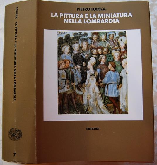 Pittura E La Miniatura Nella Lombardia - Pietro Toesca - copertina