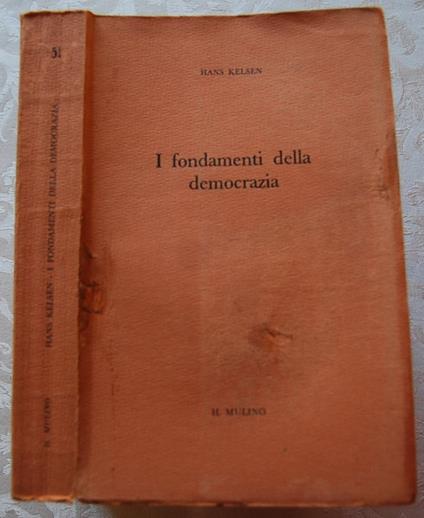 I Fondamenti Della Democrazia E Altri Saggi - Hans Kelsen - copertina