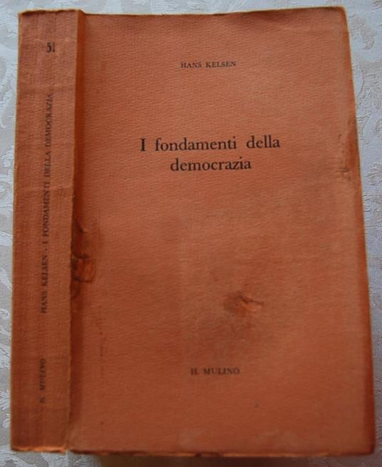 I Fondamenti Della Democrazia E Altri Saggi - Hans Kelsen - copertina