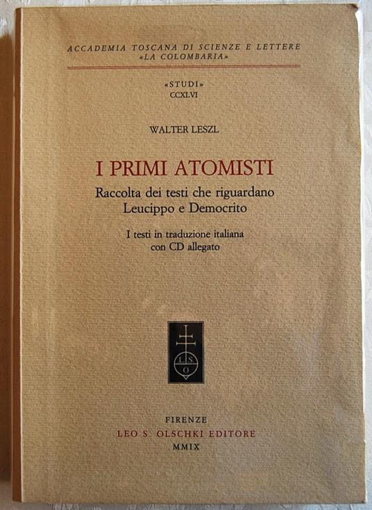 I Primi Atomisti. Raccolta Dei Testi Che Riguardano Leucippo E Democrito - Walter Leszl - copertina