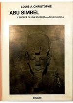 Abu Simbel L'epopea di una scoperta archeologica