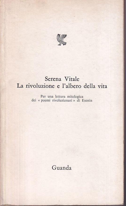 rivoluzione e l'albero della vita Per una lettura mitologica dei 'poemi rivoluzionari' di Esenin - Serena Vitale - copertina