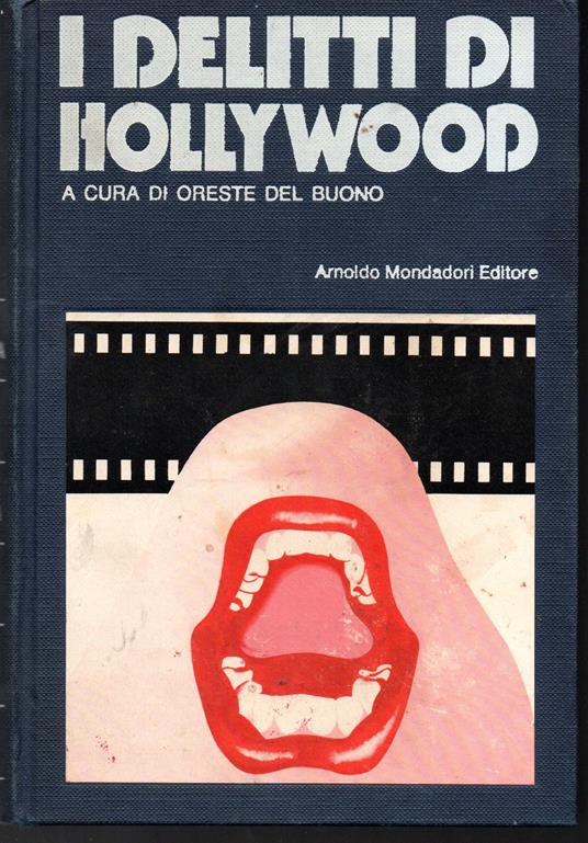 I delitti di Hollywood: Avrei dovuto restare a casa (Horace McCoy) - L'inferno dorato (John O'Hara) - Il giorno della locusta (Nathanael West) - Troppo tardi (Raymond Chandler) - A proposito di una strage (Lietta Tornabuoni) A cura di Oreste del Buono - copertina