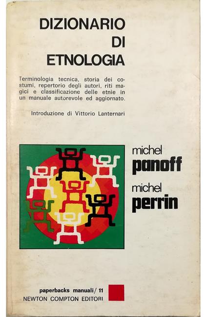 Dizionario di etnologia Terminologia, tecnica, storia dei costumi, repertorio degli autori, riti magici e classificazione delle etnie in un manuale autorevole e aggiornato - copertina