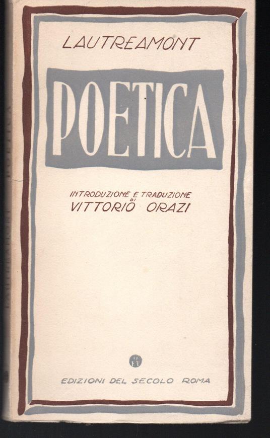 Poetica Prefazione di Philippe Soupault Introduzione e versione di Vittorio Orazi - copertina