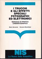 I trucchi e gli effetti speciali fotografici ed elettronici Manuale di pratica cinematografica