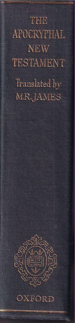 The Apocryphal New Testament being the Apocrypahl Gospels, Acts, Epistles, and Apocalypses With other narratives and fragments newly tranlated by Montague Rhodes James - Anonimo - copertina