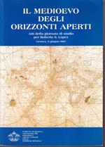Il medioevo degli orizzonti aperti Atti della giornata di studio per Roberto S. Lopez Genova, 9 giugno 1987