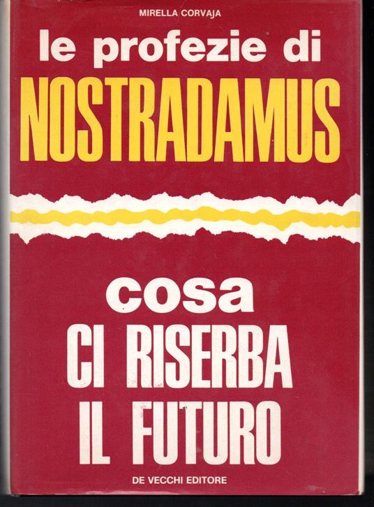 Le profezie di Nostradamus Cosa ci riserba il futuro - Mirella Corvaja - copertina