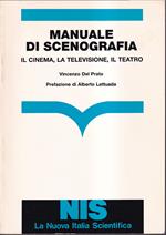 Manuale di scenografia Il cinema, la televisione, il teatro Prefazione di Alberto Lattuada