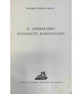 Il liberalismo moderato napoletano - Amalia Petrucci Balsamo - copertina