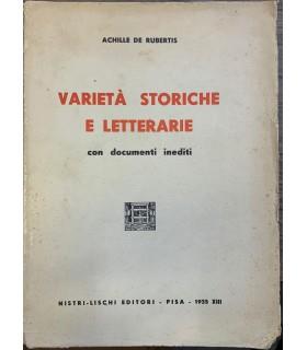Varietà storiche e letterarie con documenti inediti - Achille De Rubertis - copertina