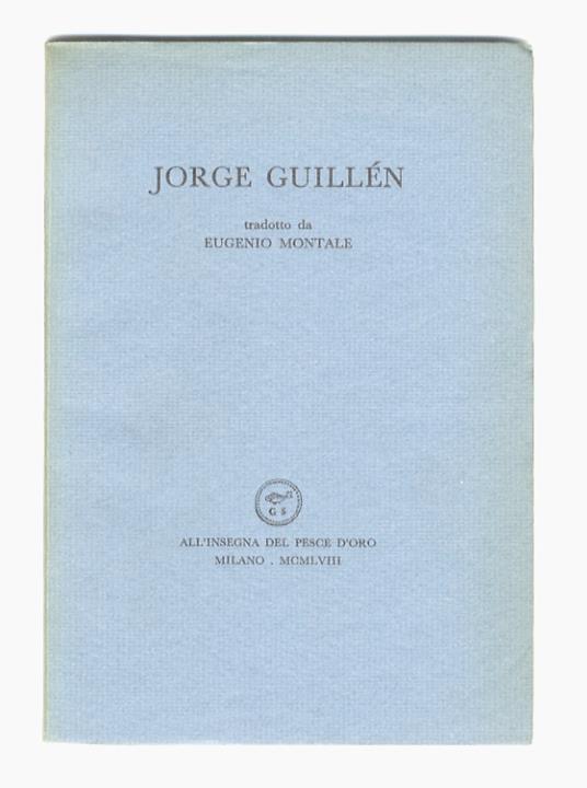 Jorge Guillén, tradotto da Eugenio Montale - Jorge Guillén - copertina