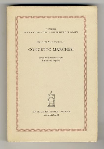 Concetto Marchesi. Linee per l'interpretazione di un uomo inquieto - Ezio Franceschini - copertina