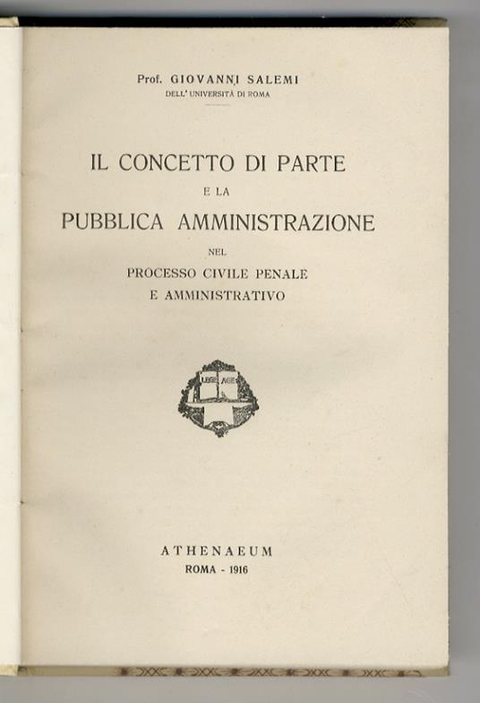 Il concetto di parte e la pubblica amministrazione nel processo civile, penale e amministrativo - Giovanni Salemi - copertina