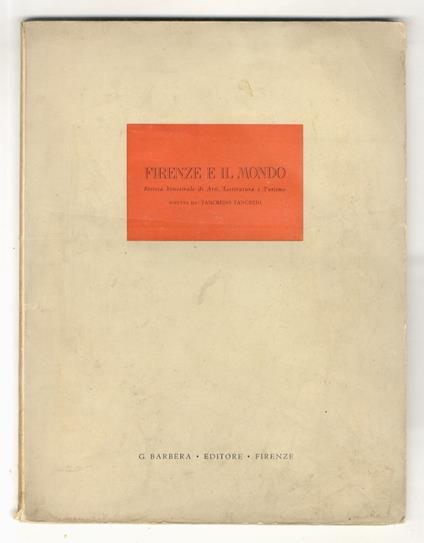Firenze e il mondo. Rivista bimestrale di Arti, Letteratura e Turismo, diretta da Tancredo Tancredi. Anno I. Gennaio-aprile 1948. N. 1-2 - copertina