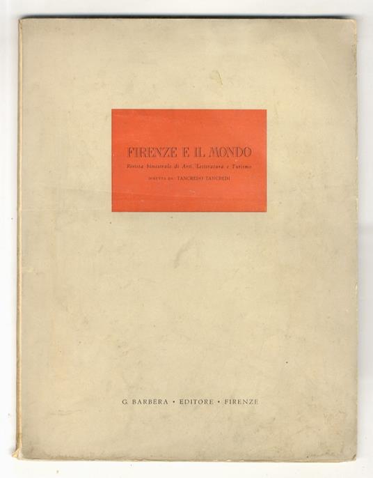 Firenze e il mondo. Rivista bimestrale di Arti, Letteratura e Turismo, diretta da Tancredo Tancredi. Anno I. Gennaio-aprile 1948. N. 1-2 - copertina