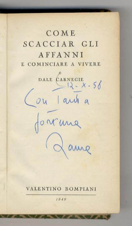 Come scacciar gli affanni e cominciare a vivere. Seconda edizione - Dale Carnegie - copertina