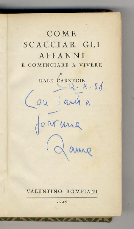 Come scacciar gli affanni e cominciare a vivere. Seconda edizione - Dale Carnegie - copertina