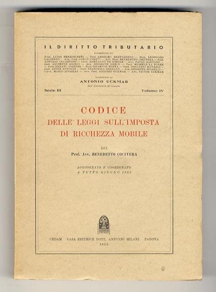 Codice delle leggi sull'imposta di ricchezza mobile [...] Aggiornato e coordinato a tutto il giugno 1952 - Benedetto Cocivera - copertina