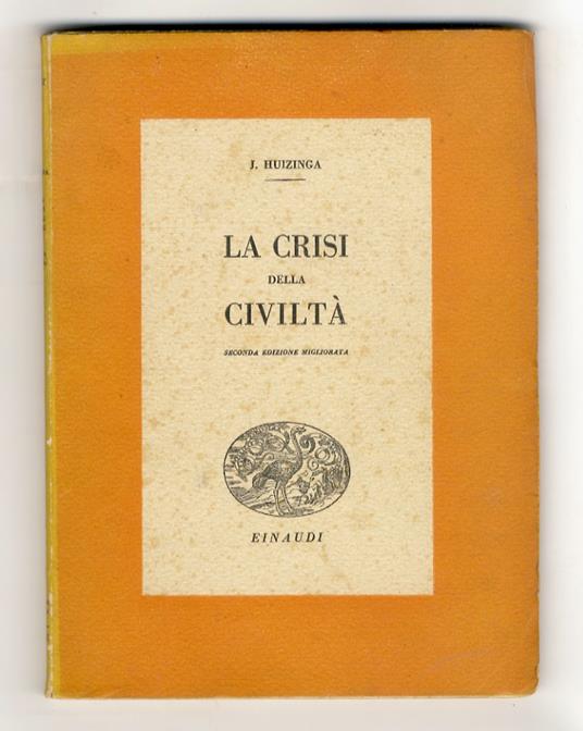 crisi della civiltà. Seconda edizione migliorata - Johan Huizinga - copertina