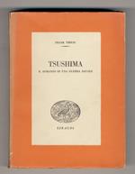 Tsushima. Il romanzo di una guerra navale. Traduzione dal tedesco dell'ammiraglio di squadra Wladimiro Pini, compiuta sotto gli auspici dell'Ufficio Storico della Regia Marina
