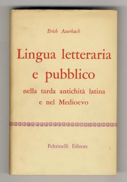 Lingua letteraria e pubblico nella tarda antichità latina e nel Medioevo - Erich Auerbach - copertina