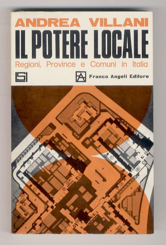 Il potere locale. Regioni, province e comuni in Italia - Andrea Villani - copertina