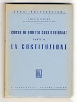 Corso di diritto costituzionale. parte II: la Costituzione