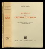 Manuale del credito fondiario. Terza edizione ampliata ed aggiornata a tutto il 3 giugno 1971. [Segue:] MÒGLIE Cesare. La riforma del credito fondiario.Integrazione e aggiornamento al Manuale del credito fondiario