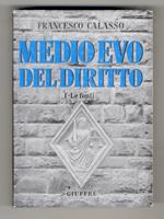 Medio evo del diritto. Volume I - Le fonti [Unico pubblicato]