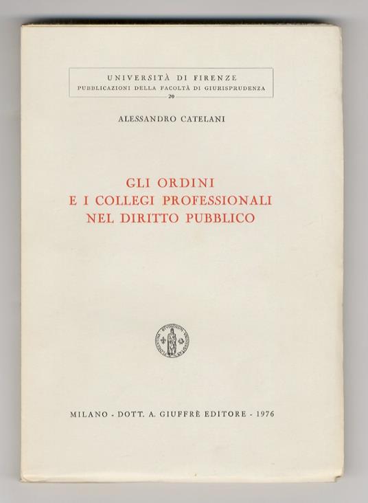 Gli ordini e i collegi professionali nel diritto pubblico - Alessandro Catelani - copertina