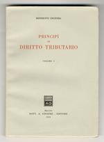 Principi di diritto tributario. Volume I [unico pubblicato]