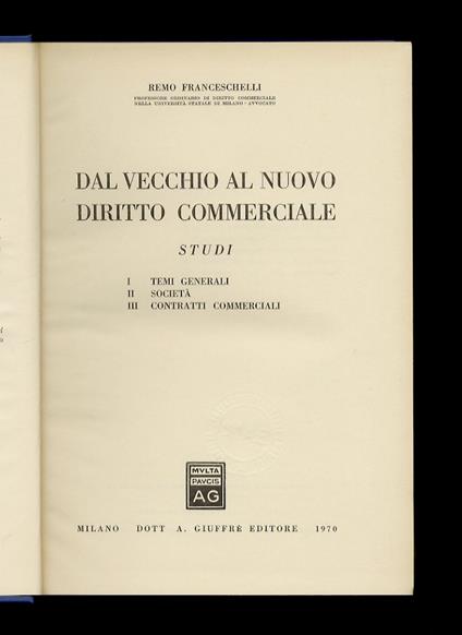 Dal vecchio al nuovo diritto commerciale. Studi (Temi generali, Società, Contratti commerciali) - Remo Franceschelli - copertina