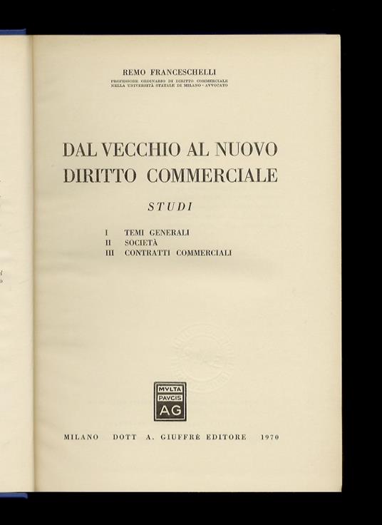Dal vecchio al nuovo diritto commerciale. Studi (Temi generali, Società, Contratti commerciali) - Remo Franceschelli - copertina