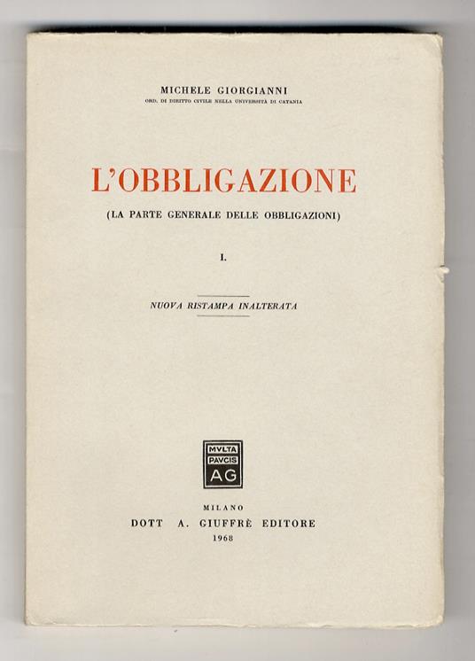 L' obbligazione (la parte generale delle obbligazioni) I. Nuova ristampa inalterata. [Unico volume pubblicato] - Michele Giorgianni - copertina