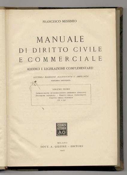 Manuale di diritto civile e commerciale. (Codici e legislazione complementare). Settima edizione aggiornata e ampliata. Ristampa emendata. Volume primo [- volume terzo] - Francesco Messineo - copertina