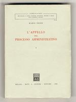 L' appello nel processo amministrativo. I. [Unico volume pubblicato]