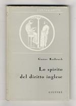 Lo spirito del diritto inglese. A cura di Alessandro Baratta