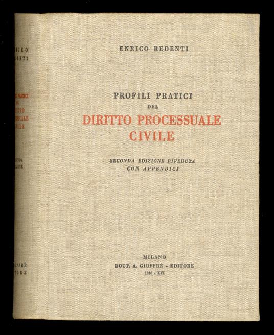 Profili pratici del diritto processuale civile. Seconda edizione riveduta e corredata da una esposizione dei progetti di riforma del Codice di procedura civile e da altre appendici - Enrico Redenti - copertina