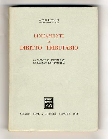 Lineamenti di diritto tributario. Le imposte di registro, di successione ed ipotecarie - Aster Rotondi - copertina